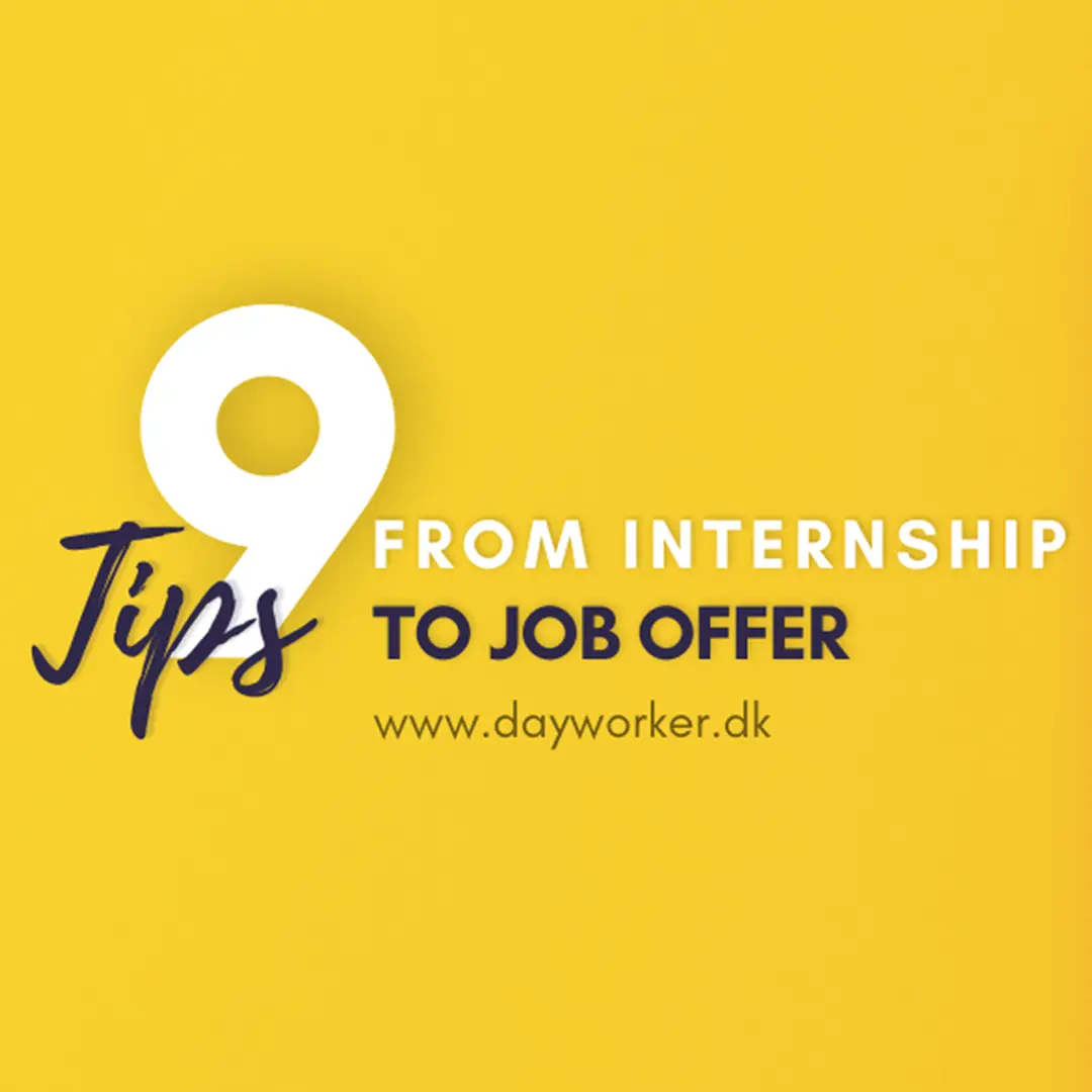 9 tips: Hvordan du kan omdanne et praktikophold til et fast job
