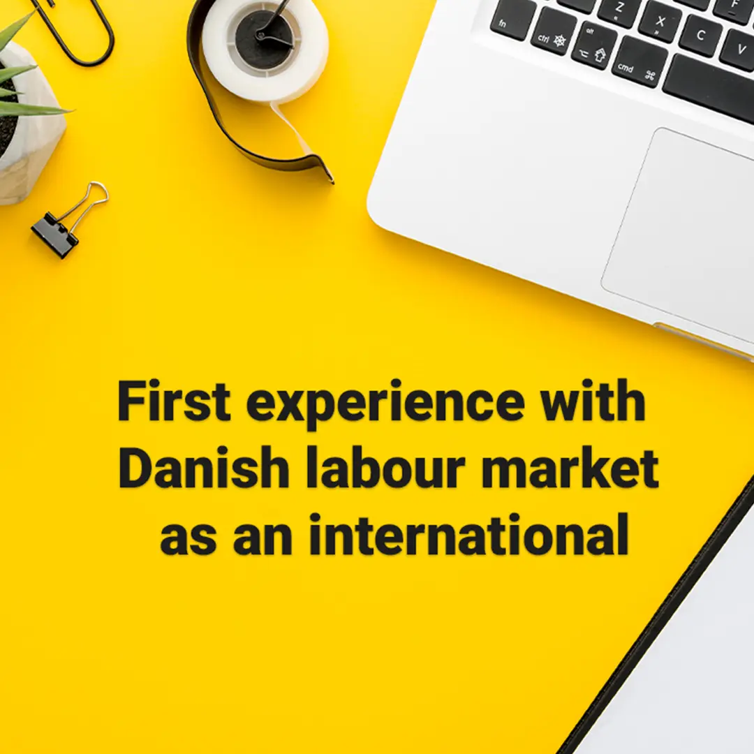 Første erfaring med det danske arbejdsmarked som international studerende